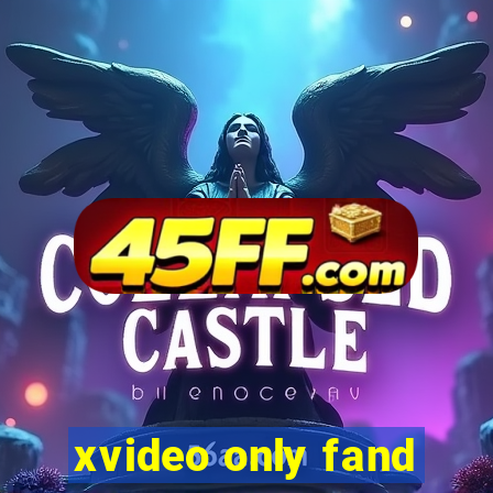 xvideo only fand